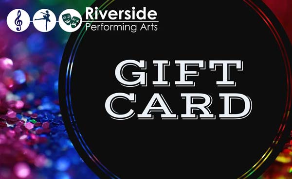 Gift Cards by Riverside Performing Arts in Vancouver WA